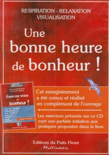 Emprunter UNE BONNE HEURE DE BONHEUR ! EXERCEZ-VOUS AU BONHEUR ! CD-ROM livre