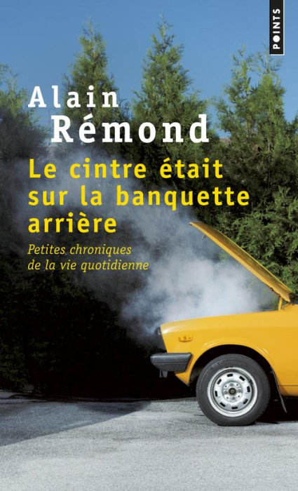 Emprunter Le ceintre était sur la banquette arrière. Petites chroniques de la vie quotidienne livre