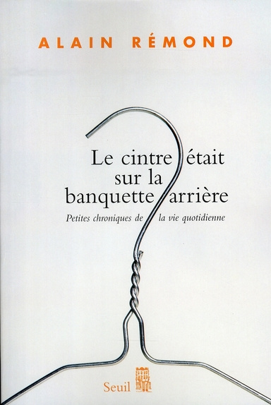 Emprunter Le cintre était sur la banquette arrière. Petites chroniques de la vie quotidienne livre