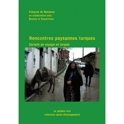 Emprunter Rencontres paysannes turques. Carnets de voyage en Turquie livre