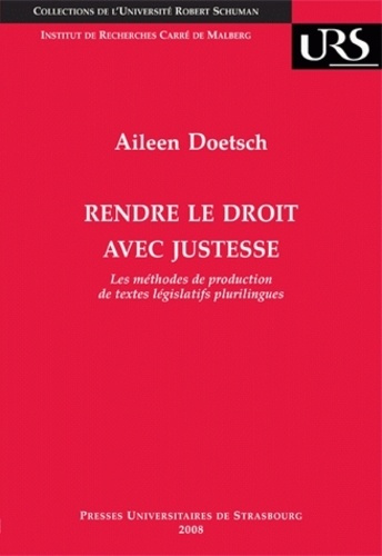 Emprunter Rendre le droit avec justesse. Les méthodes de production de textes législatifs plurilingues livre