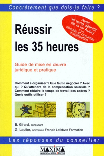 Emprunter REUSSIR LES 35 HEURES. Guide de mise en oeuvre juridique et pratique livre