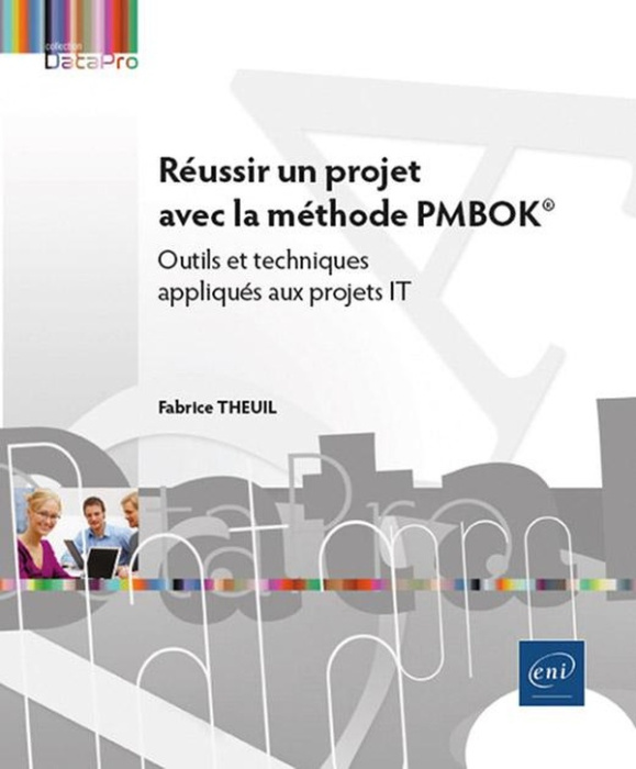 Emprunter Réussir un projet avec la méthode PMBOK. Outils et techniques appliqués aux projets IT livre