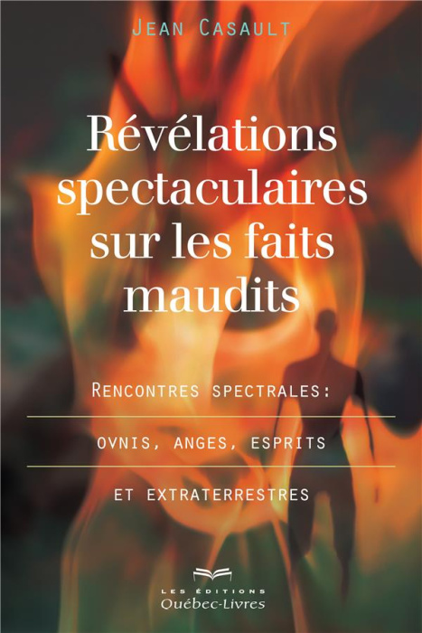 Emprunter Révélations spectaculaires sur les faits maudits. Rencontres spectrales : ovnis, anges, esprits et e livre