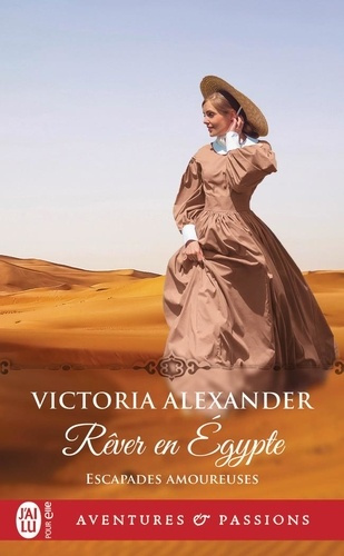 Emprunter Escapades amoureuses Tome 3 : Rêver en Egypte livre