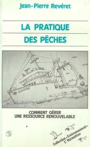 Emprunter La pratique des pêches. Comment gérer une ressource renouvelable livre
