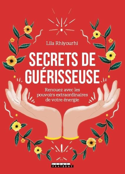 Emprunter Secrets de guérisseuse. Renouez avec les pouvoirs extraordinaires de votre énergie livre