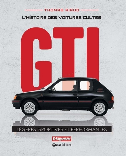 Emprunter L'histoire des voitures cultes GTI. Légères, sportives et performantes livre