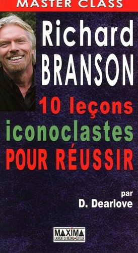 Emprunter Richard Branson. 10 leçons iconoclastes pour réussir livre