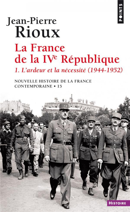 Emprunter Nouvelle histoire de la France contemporaine. Tome 15, La France de la IVe République. L'ardeur et l livre