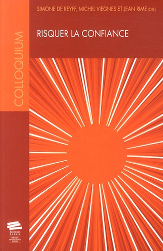 Emprunter Risquer la confiance. Colloques interdisciplinaires sur les valeurs troisième volume, Université de livre