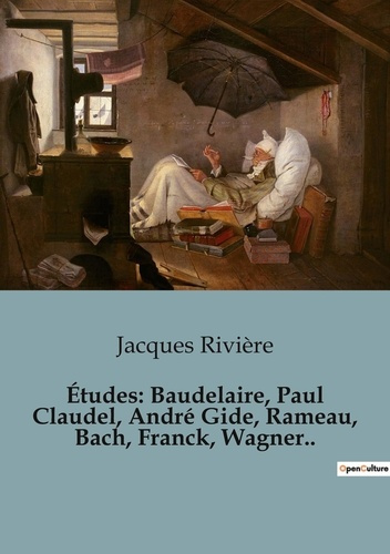 Emprunter Études: Baudelaire, Paul Claudel, André Gide, Rameau, Bach, Franck, Wagner... Les génies littéraires livre