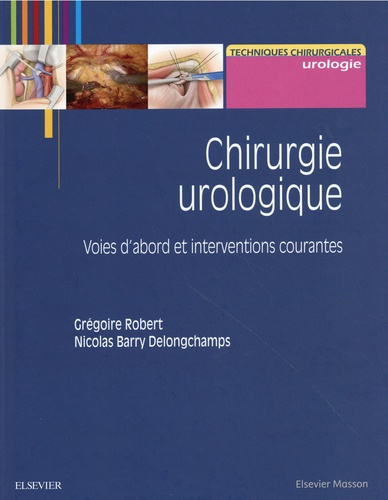 Emprunter Chirurgie urologique. 2 volumes : Volume 1, Voies d'abord et interventions courantes ; Volume 2, Voi livre