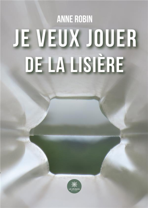 Emprunter Je veux jouer de la lisière livre