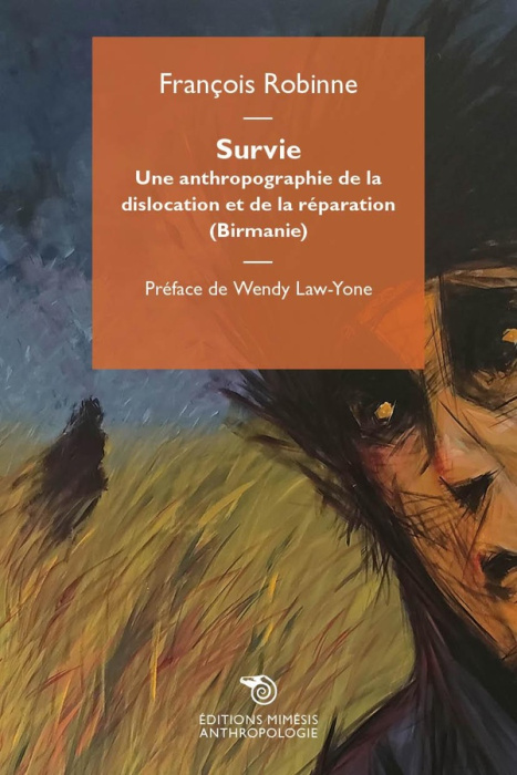 Emprunter Survie. Une anthropographie de la dislocation et de la réparation (Birmanie) livre