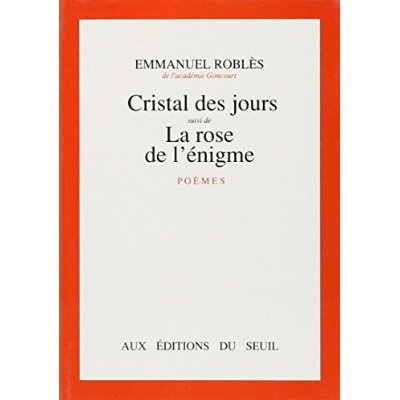Emprunter Cristal des jours. (suivi de) La Rose de l'énigme. Poèmes livre