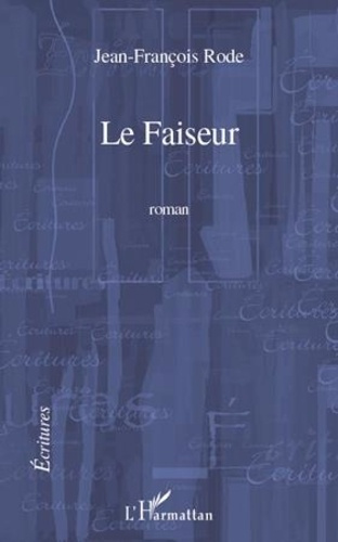 Emprunter Le Faiseur. Roman livre
