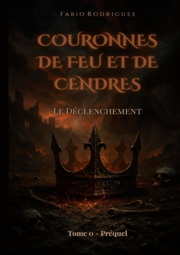 Emprunter Couronnes de Feu et de Cendres. Tome 0 - Préquel : Le Déclenchement livre