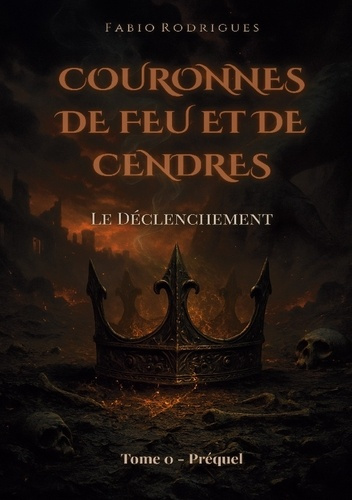 Emprunter Couronnes de Feu et de Cendres. Tome 0 - Préquel : Le Déclenchement livre