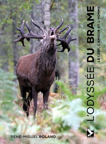Emprunter L'odyssée du brâme. Le cerf, l'amour et l'homme livre