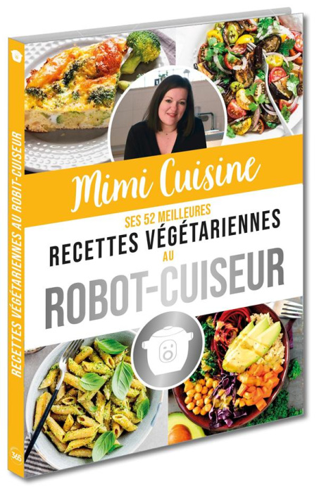 Emprunter Mimi Cuisine. Ses 52 meilleures recettes végétariennes au robot-cuiseur livre