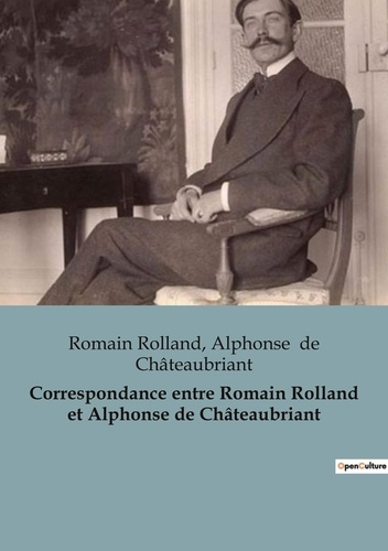 Emprunter Correspondance entre Romain Rolland et Alphonse de Châteaubriant livre