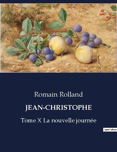 Emprunter Jean-Christophe Tome 10 : La fin du voyage. Volume 3, La nouvelle journée livre