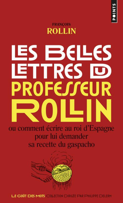 Emprunter Les belles lettres du professeur Rollin. Ou comment écrire au roi d'Espagne pour lui demander sa rec livre