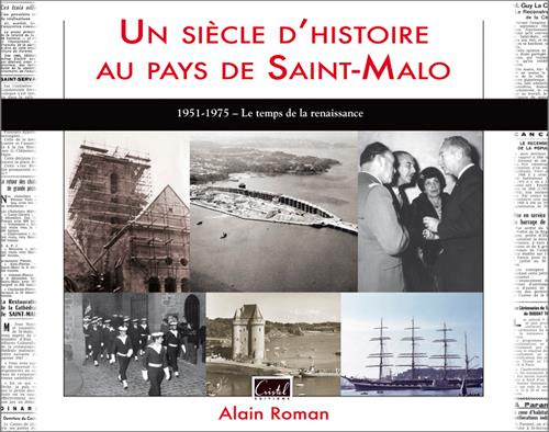 Emprunter Un siècle d'histoire au pays de Saint-Malo. Le temps de la renaissance (1951-1975) livre