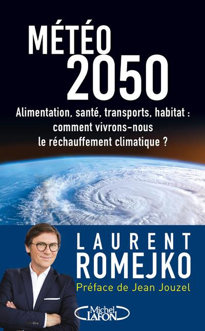 Emprunter Météo 2050. Alimentation, santé, transports, habitat : comment vivrons-nous le réchauffement climati livre