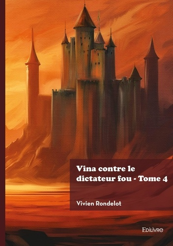 Emprunter Vina contre le dictateur fou - Tome 4 livre