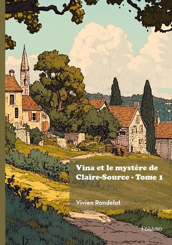 Emprunter Vina et le mystère de Claire-Source - Tome 1 livre