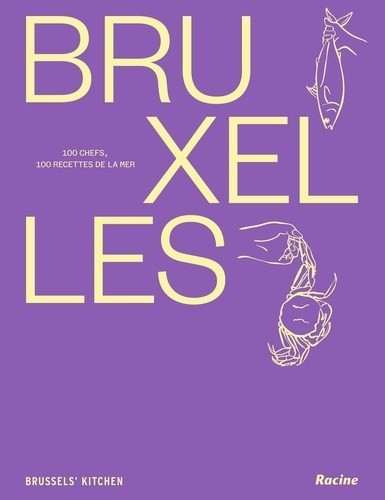 Emprunter Bruxelles . 100 chefs, 100 recettes de la mer livre