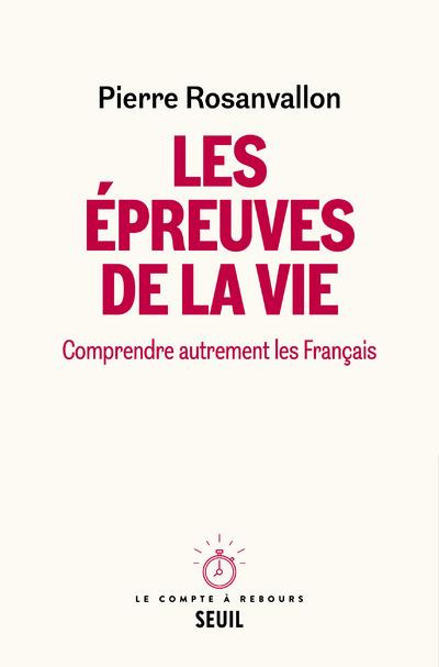 Emprunter Les épreuves de la vie. Comprendre autrement les Français livre