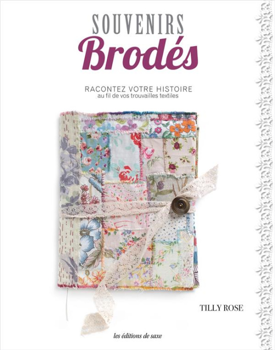 Emprunter Souvenirs brodés. Racontez votre histoire au fil de vos trouvailles textiles livre