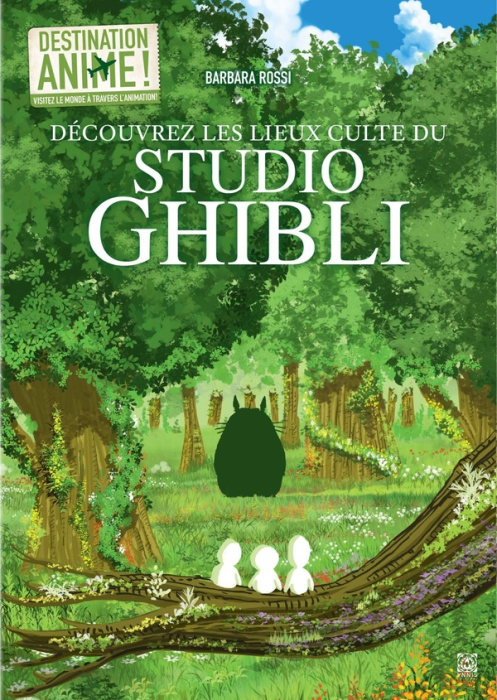 Emprunter Destination Anime ! Tome 3, Le Japon du Studio Ghibli livre