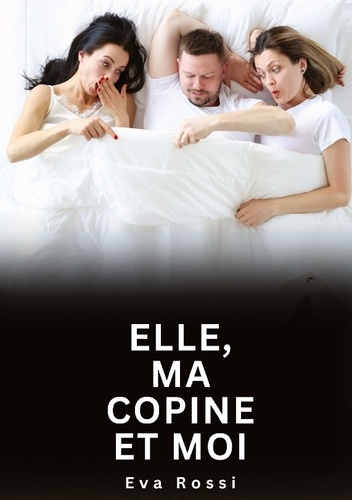 Emprunter Elle, ma copine et moi. Histoires Erotiques de Sexe Explicite Hard pour Adultes - Contes Interdites livre