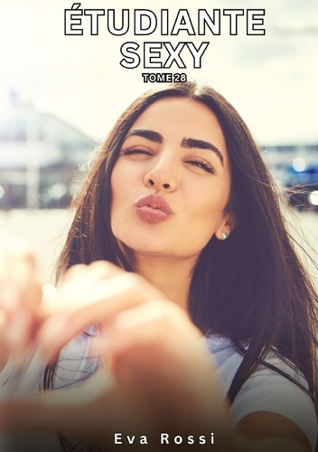 Emprunter Histoires érotiques interdites de sexe tabou pour adultes Tome 28 : Etudiante sexy livre