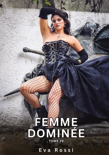 Emprunter Histoires érotiques interdites de sexe tabou pour adultes Tome 29 : Femme dominée livre