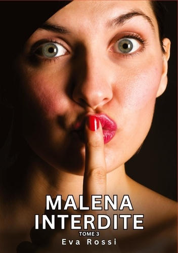 Emprunter Malena Interdite. Tome 3. Histoires Érotiques Tabou pour Adultes livre