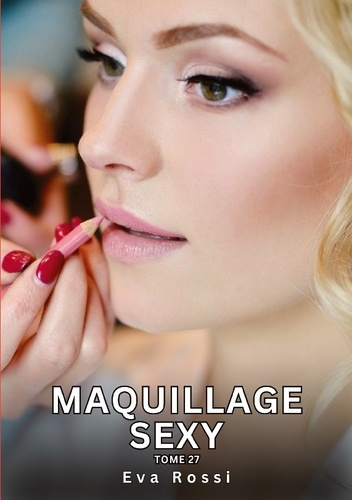 Emprunter Histoires érotiques interdites de sexe tabou pour adultes Tome 27 : Maquillage sexy livre