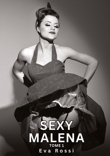 Emprunter Sexy Malena. Tome 1. Histoires Érotiques Tabou pour Adultes livre