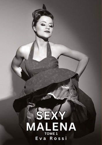 Emprunter Sexy Malena. Tome 1. Histoires Érotiques Tabou pour Adultes livre