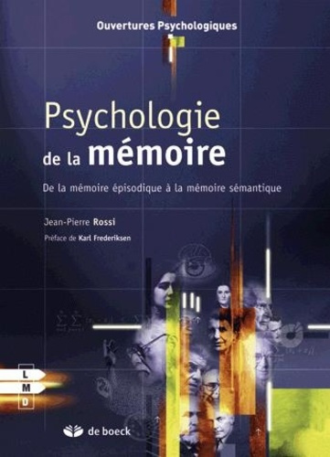 Emprunter Psychologie de la mémoire. De la mémoire épisodique à la mémoire sémantique livre