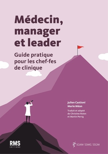Emprunter Médecin, manager et leader. Guide pratique pour les chef.fes de clinique livre