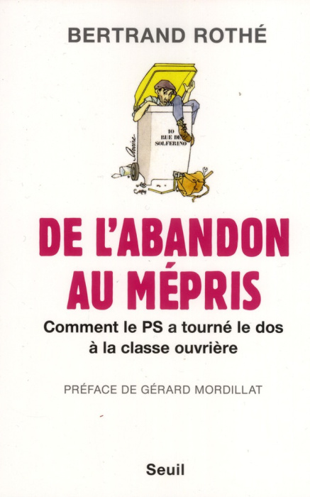 Emprunter De l'abandon au mépris. Comment le PS a tourné le dos à la classe ouvrière livre