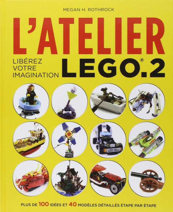 Emprunter L'atelier Lego.2. Libérez votre imagination livre