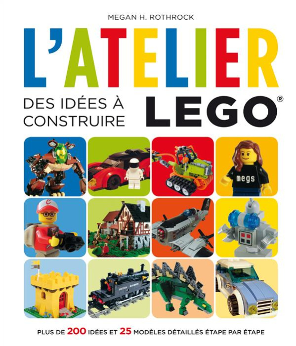 Emprunter L'atelier Lego. Des idées à construire livre
