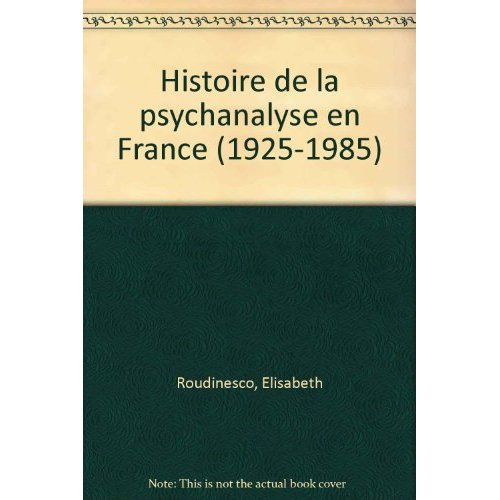 Emprunter HISTOIRE DE LA PSYCHANALYSE EN FRANCE. Tome 2 livre