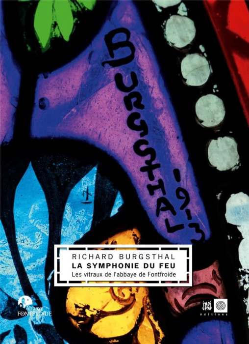 Emprunter Richard Burgsthal, la symphonie du feu. Les vitraux de l'abbaye de Fontfroide livre